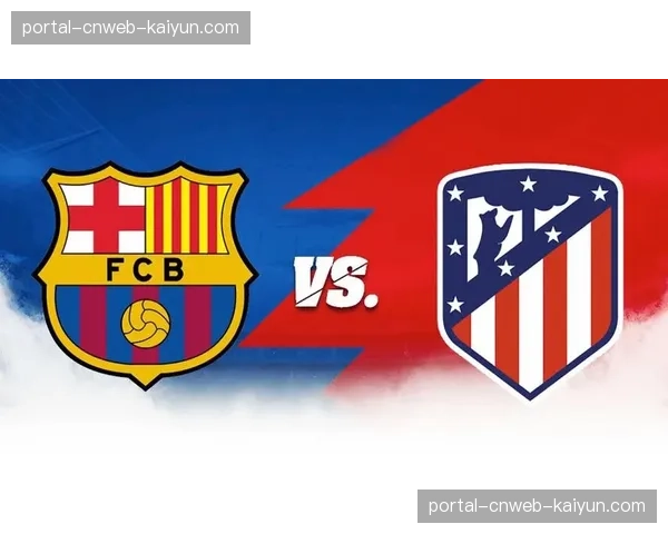 西甲第28轮前瞻：巴萨客战塞维利亚，哈维如何应对三线作战压力？